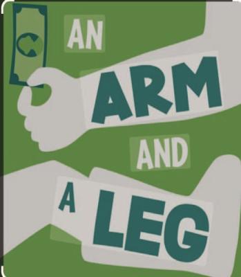 AN ARM AND A LEG